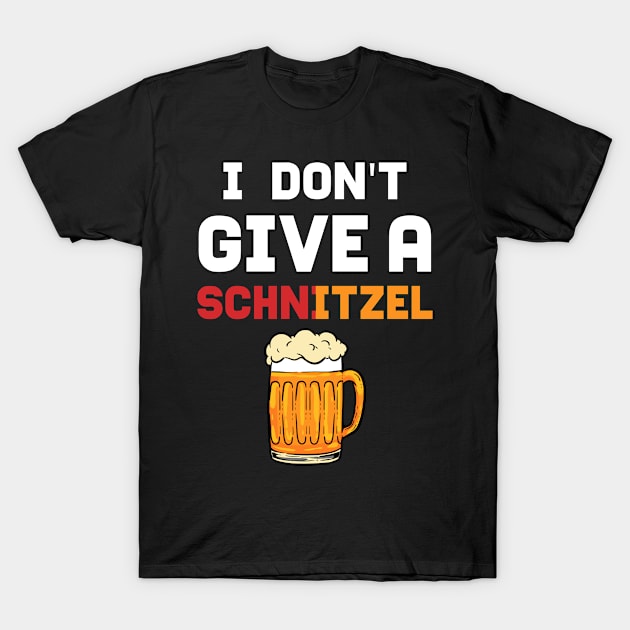 I Dont Give A Schnitzel - For Beer T-Shirt by RocketUpload